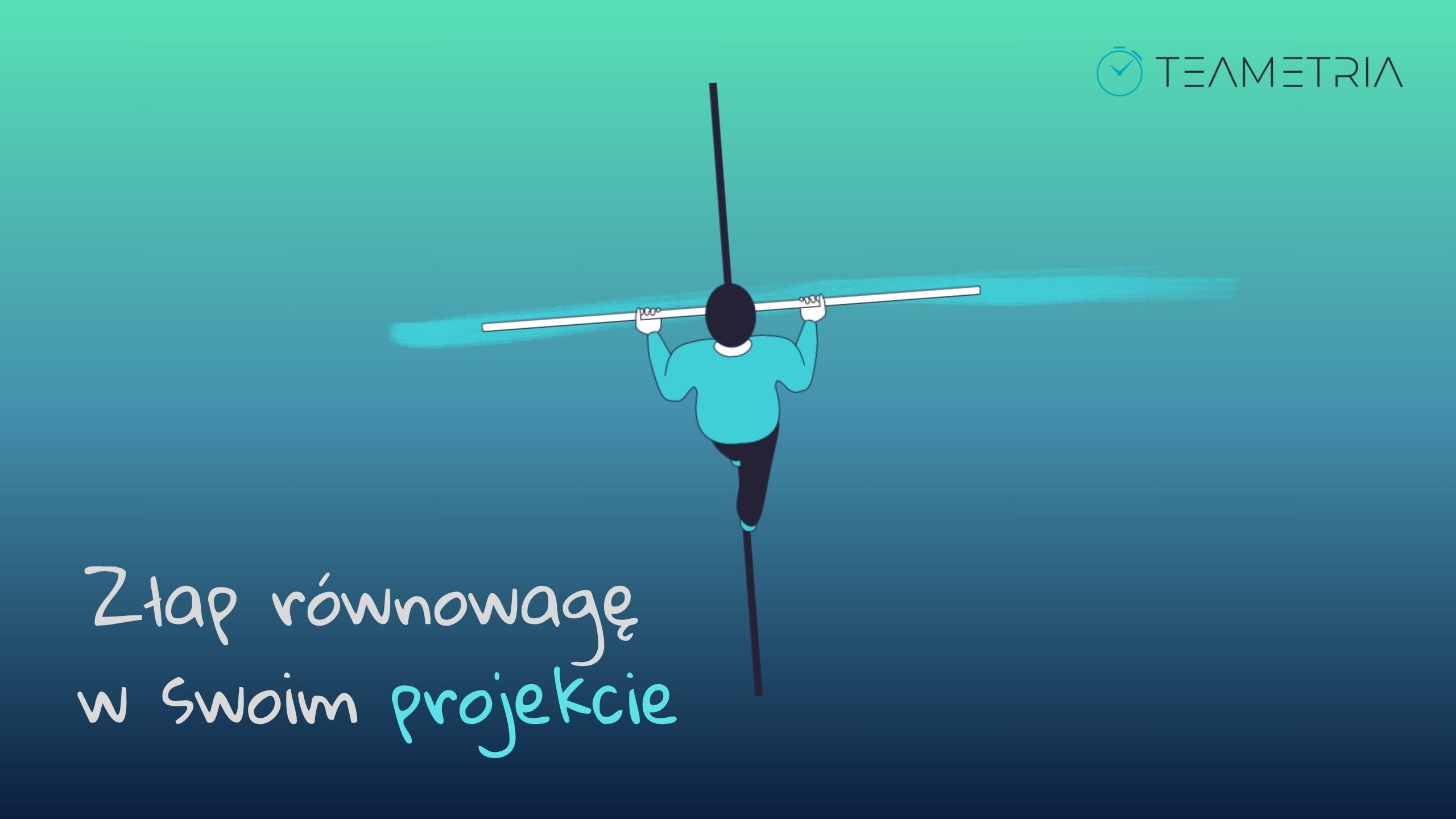 Równowaga w projekcie – dlaczego dobry plan i mądre rozłożenie zadań ratują zespół i budżet